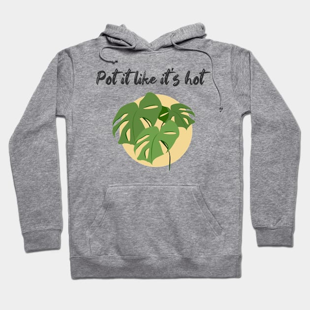 Pot it like it's hot! Hoodie by partimesloth